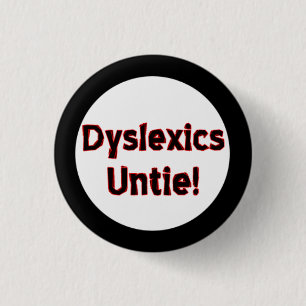Dyslexics Untie! Ronde Button 3,2 Cm