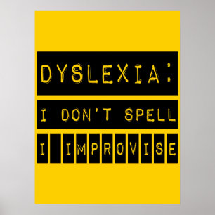 Dyslexie: Ik spell niet - ik verbeter - dyslexisch Poster