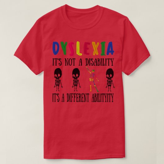 Dyslexie is niet een handicap, het is een ander ve t-shirt (Design voorkant)