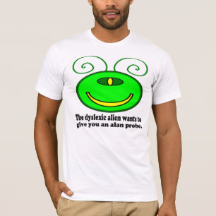Dyslexische Alien: Alan Probe T-shirt