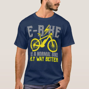 E-Bike als een normale bike alleen maar beter elek T-shirt