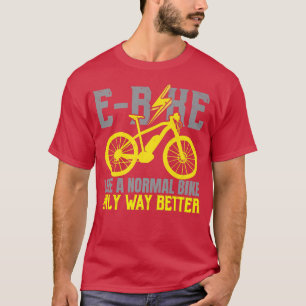 E-Bike als een normale bike alleen maar beter elek T-shirt