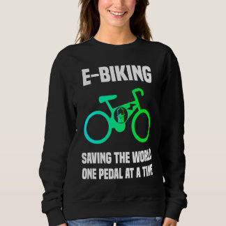 E Bike E Biking Pedal Saying Joke Electric Bike Trui
