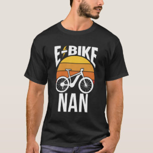 E-Bike Nan Rider Fietsen Elektrische Fietser Oma T-shirt