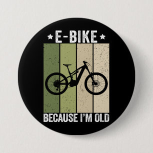 E-Bike Omdat Ik Oud Ben Vintage Retro Ronde Button 7,6 Cm