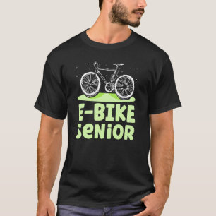E Bike Senior Biker Electric Biking Cyclist T-shirt
