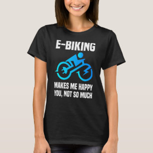 E Biker Sarcastic E Bike Gezegde I Love E Biking T-shirt