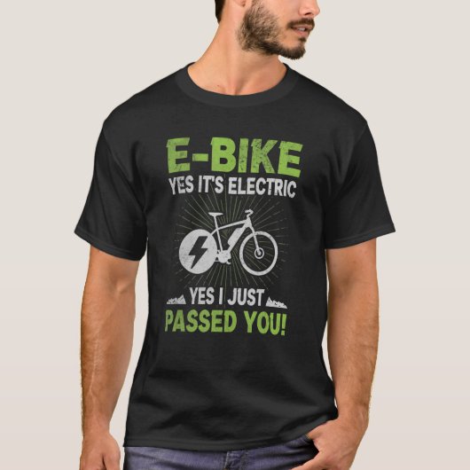 E fiets ja zijn elektrisch ja ik heb je net MTB ge T-shirt (Voorkant)