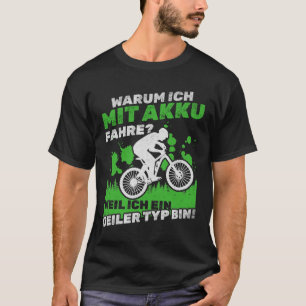 E-fiets waarom ik rijd met een batterij? Omdat ik  T-shirt