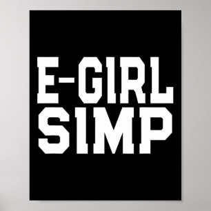 E-girl Simp - Grappige nieuwigheid Simp - Simp Hal Poster
