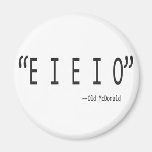 E I E I O MAGNEET
