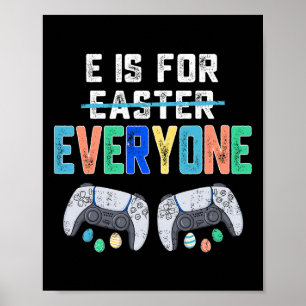 E is voor iedereen Paasgamer Fun Gaming Mannen Boy Poster
