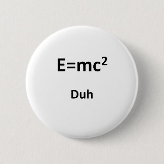 E=mc2 Duh Ronde Button 5,7 Cm