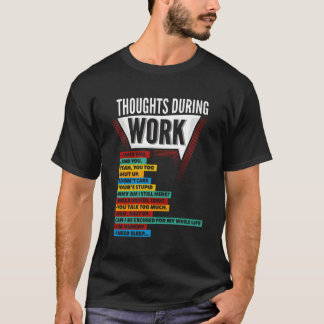 E Werk Werken Werken Gedachten Tijdens Werk Cowork T-shirt
