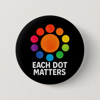 Each Dot Matters Polka Dot Lover Happy Dot Day Ronde Button 5,7 Cm