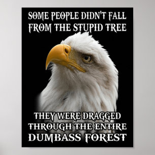 Eagle Sommige mensen hebben niet van de stomme boo Poster