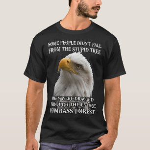 Eagle Sommige mensen hebben niet van de stomme boo T-shirt