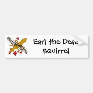 Earl The Dead Squirrel Bumpersticker