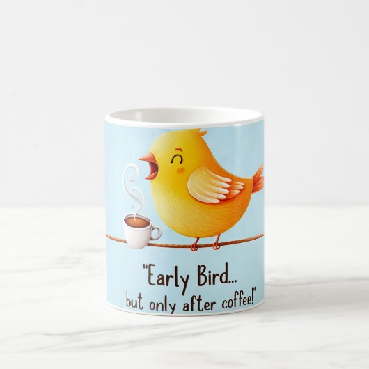 “Early Bird"… But Only After Coffee” Mug Humorous (Centre)