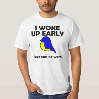 Early Bird Geen Worm Wakker Geworden Grappig T-shi T-shirt