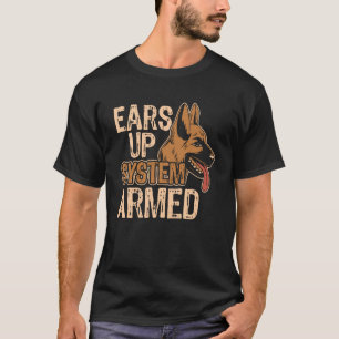 Ears Up System Armed German Shepherd Dog Owner T-shirt