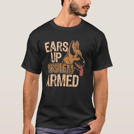 Ears Up System Armed German Shepherd Dog Owner T-shirt (Voorkant)