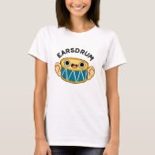 Earsdrum Funny Drummer Eardrum Pun T-shirt (Voorkant)