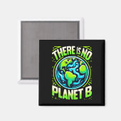 Earth Day Cool Design Er is geen planeet B Magneet (Voorkant / Achterkant)
