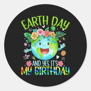 Earth Day en ja, het is mijn verjaardag T-shirt Fu Ronde Sticker