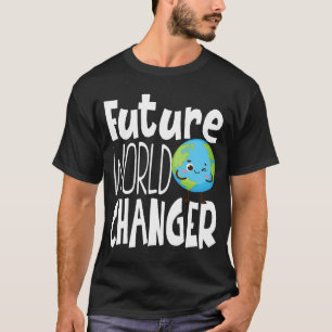 Earth Day Future World Changer Environmentalist 5 T-shirt
