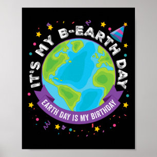 Earth Day is mijn verjaardag, het is mijn B-Earth Poster