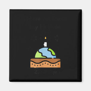 Earth Day is mijn verjaardag Pro Environment Party Magneet