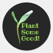 Earth Day Plant wat goede zaailing zwart Ronde Sticker (Voorkant)