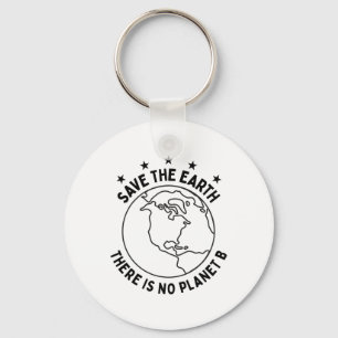 Earth Day Save Earth Er is geen planeet B - Enviro Sleutelhanger