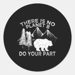 Earth Day Save the Planet Er is geen planeet B-shi Ronde Sticker