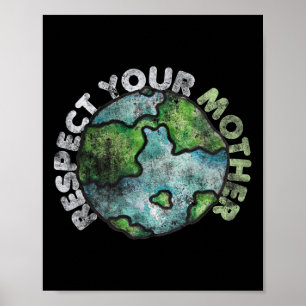 Earth Day T - shirts 4 Wij respecteren je moeder Poster