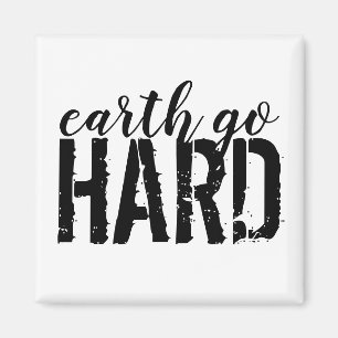 Earth go HARD Magneet