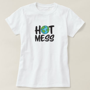 Earth Hot Mess Climate Change T-Shirt