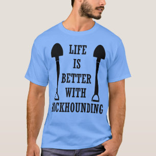 Earth Science Life met Rocks Ironic Rockhounding T-shirt