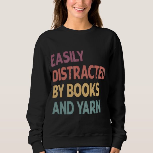 Easily Distracted By Books and Yarn Shirt – Funny  (Voorkant)