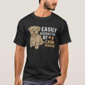 Easily Distracted By Cairn Terriers T-shirt (Voorkant)