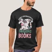 Easily Distracted By Dragons And Books T-shirt (Voorkant)