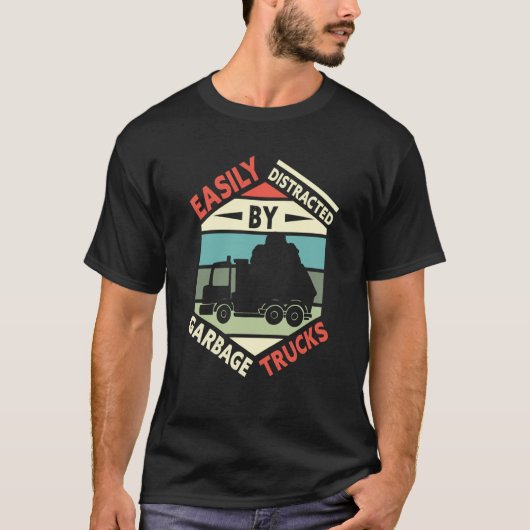 Easily Distracted by Garbage Trucks Trash Collecto T-shirt (Voorkant)