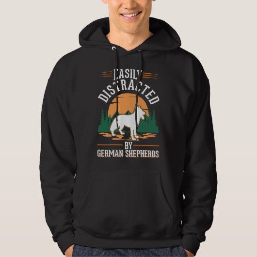 Easily distracted by German Shepherds Hoodie (Voorkant)
