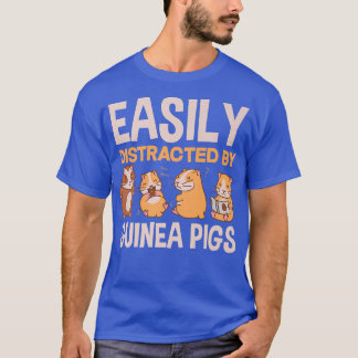 Easily Distracted By Guinea Pigs Funny Guinea Pig T-shirt