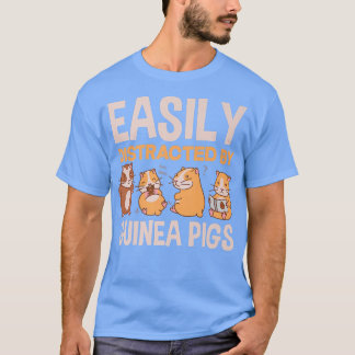 Easily Distracted By Guinea Pigs Funny Guinea Pig T-shirt