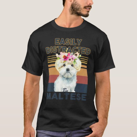 Easily distracted by maltese dog t-shirt (Voorkant)