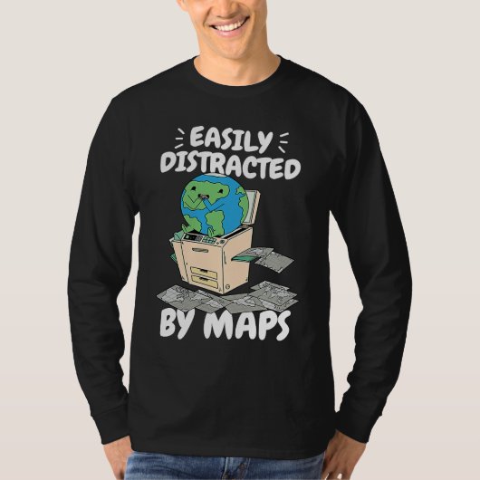 Easily Distracted By Maps Geography Teacher  2 T-shirt (Voorkant)