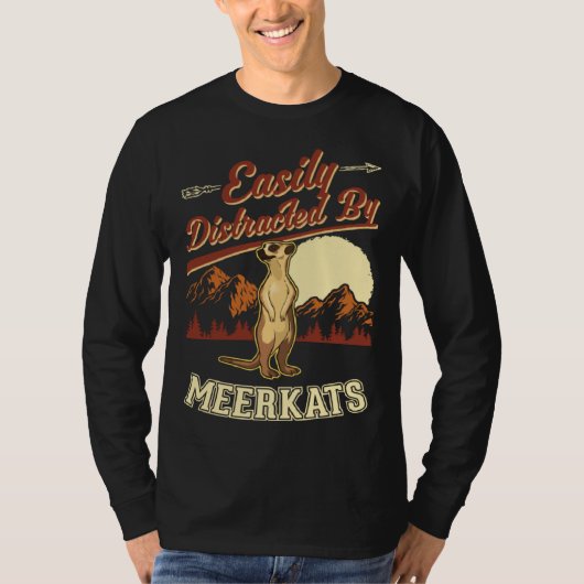 Easily distracted by Meerkats  1 T-shirt (Voorkant)
