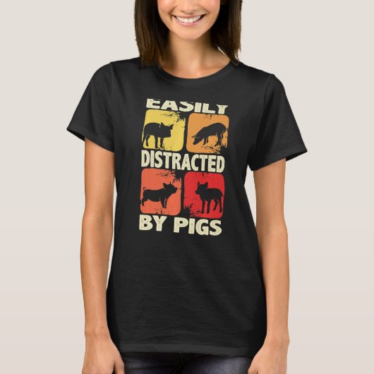 Easily Distracted By Pigs, Funny Farm Animal Lover T-shirt (Voorkant)